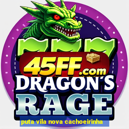 puta vila nova cachoeirinha